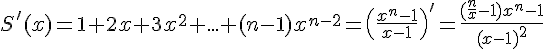 4$S'(x)=1+2x+3x^2+...+(n-1)x^{n-2}=\(\frac{x^n-1}{x-1}\)'=\frac{(\frac{n}{x}-1)x^n-1}{(x-1)^2}